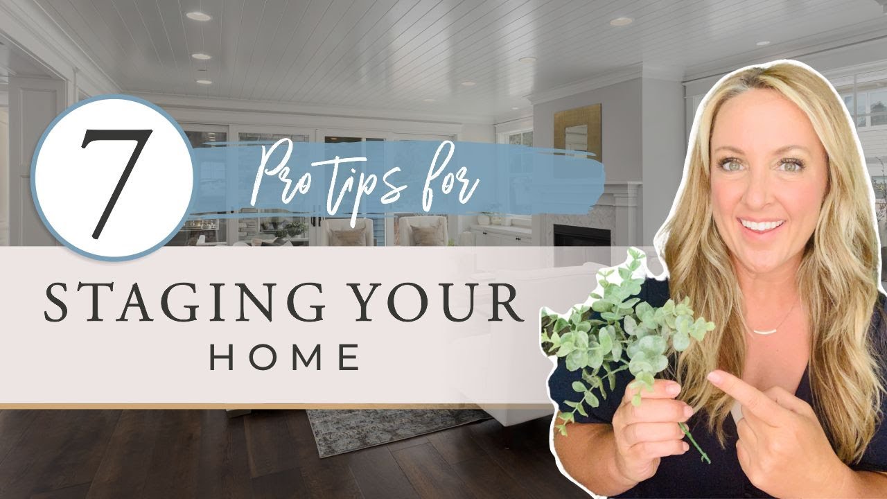 Staging Your Home to Sell - 7 Tips For Best Results In Current Housing Market