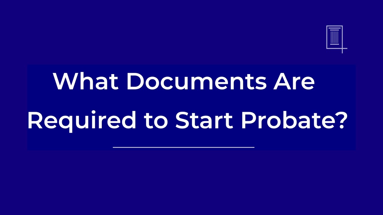 Documents Needed for Probate Application