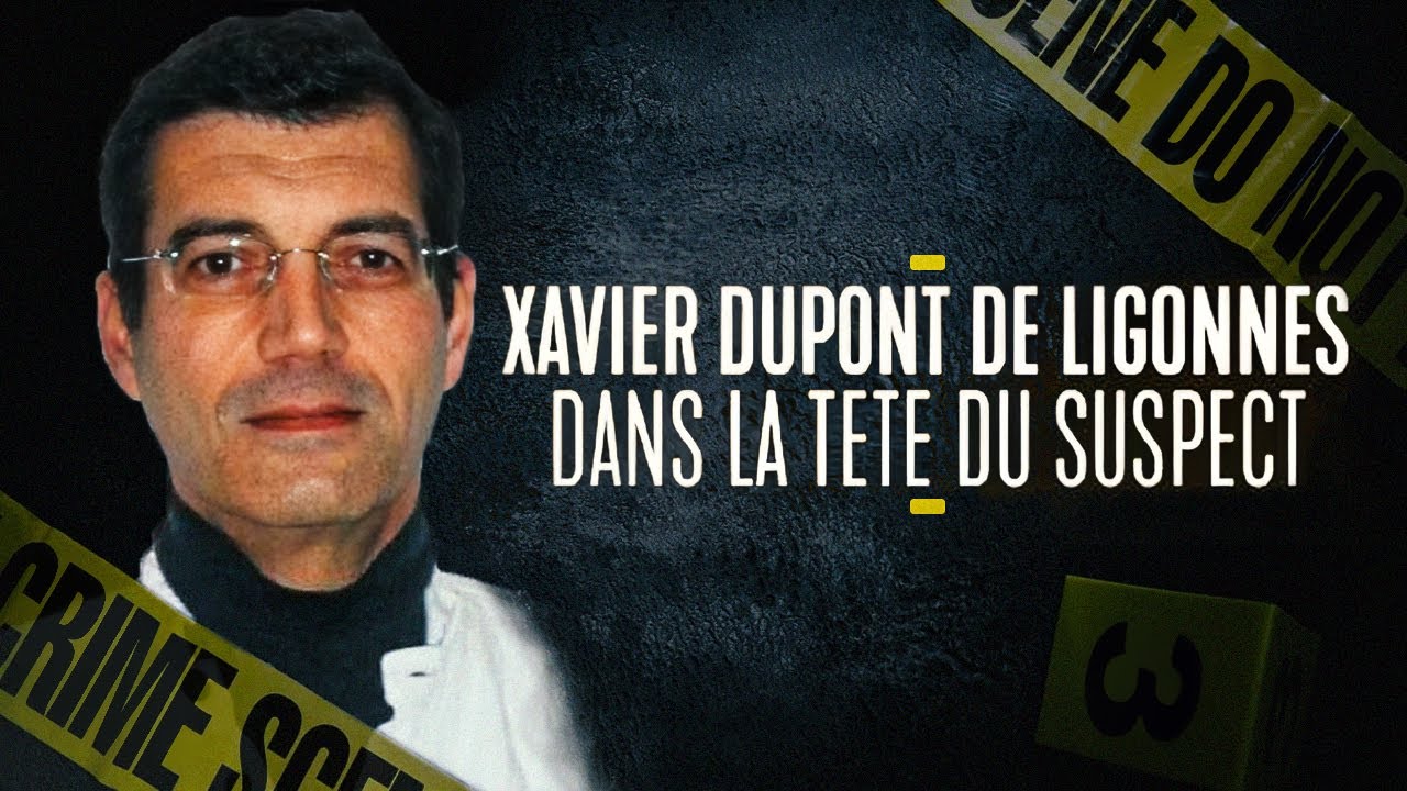 Dupont de Ligonnès | À travers les yeux de Xavier