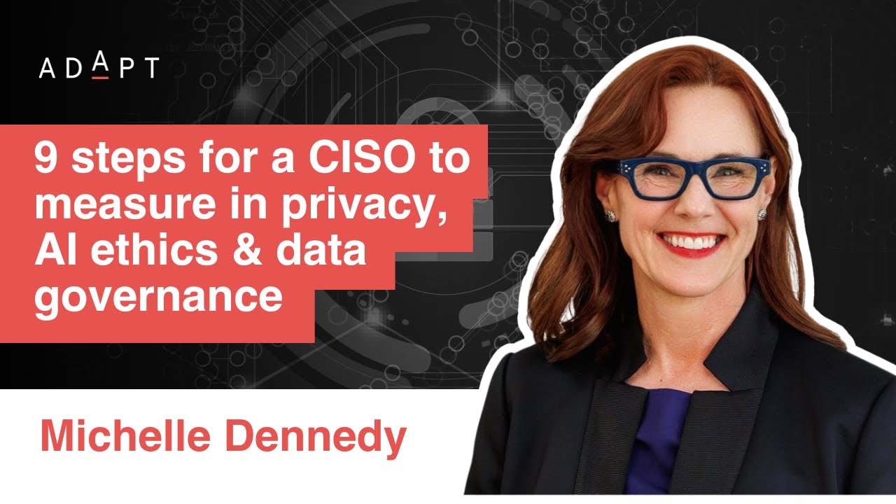 9 steps for a CISO to measure in privacy, AI ethics & data governance