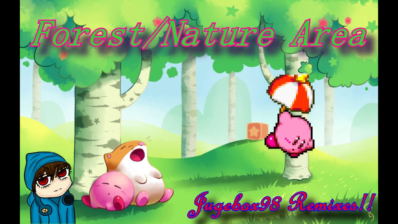 Kirby - Forest/Nature Area REMIX!! By Jugebox98