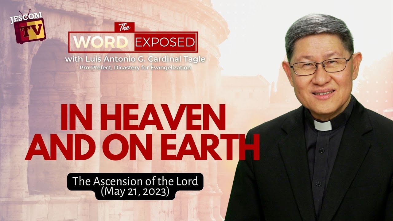 IN HEAVEN AND ON EARTH | The Word Exposed with Cardinal Tagle (May 21, 2023)