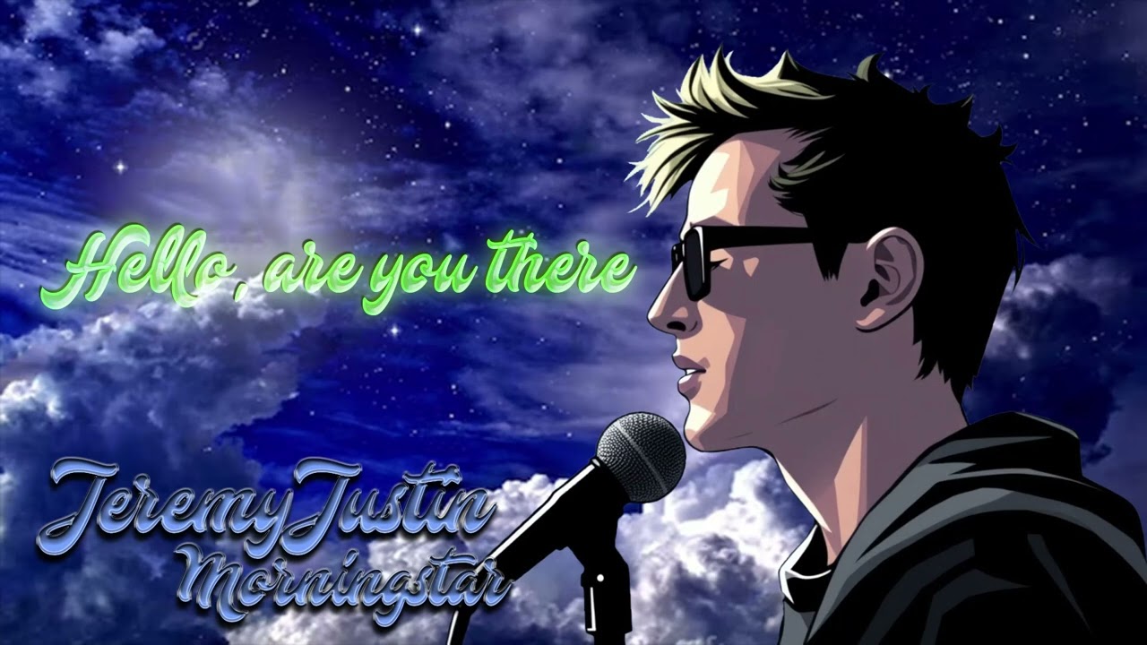 JeremyJustin Morningstar   Hello are you there