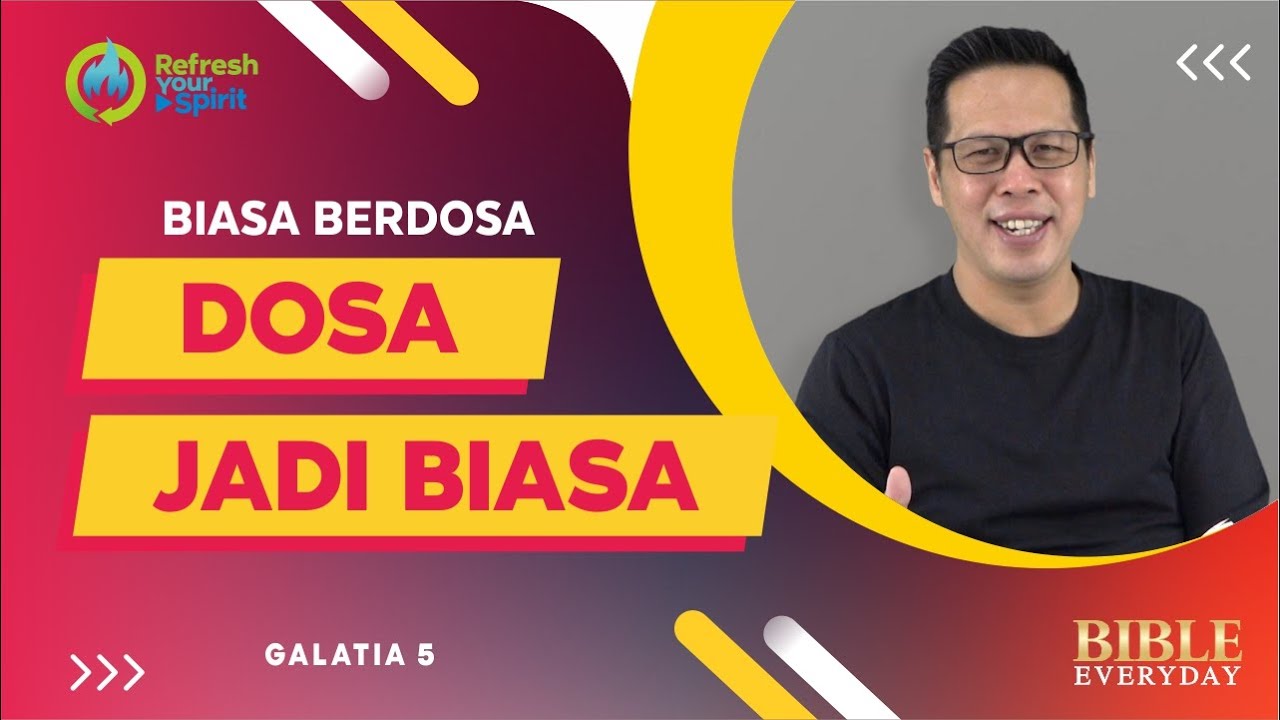 Biasa Berdosa, Dosa Jadi Biasa (Galatia 5) - Petrus Kwik  |  BIBLE EVERY DAY