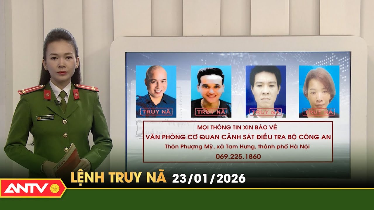 Lệnh truy nã 23/1 | Tin khẩn cấp | ANTV