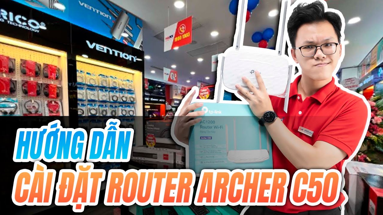Hướng Dẫn Cài Đặt Router TP-Link Archer C50