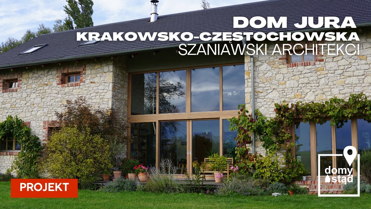 domy stąd - seria JURA - Projekt - Dom Jura Krakowsko-Częstochowska - Szaniawski Architekci