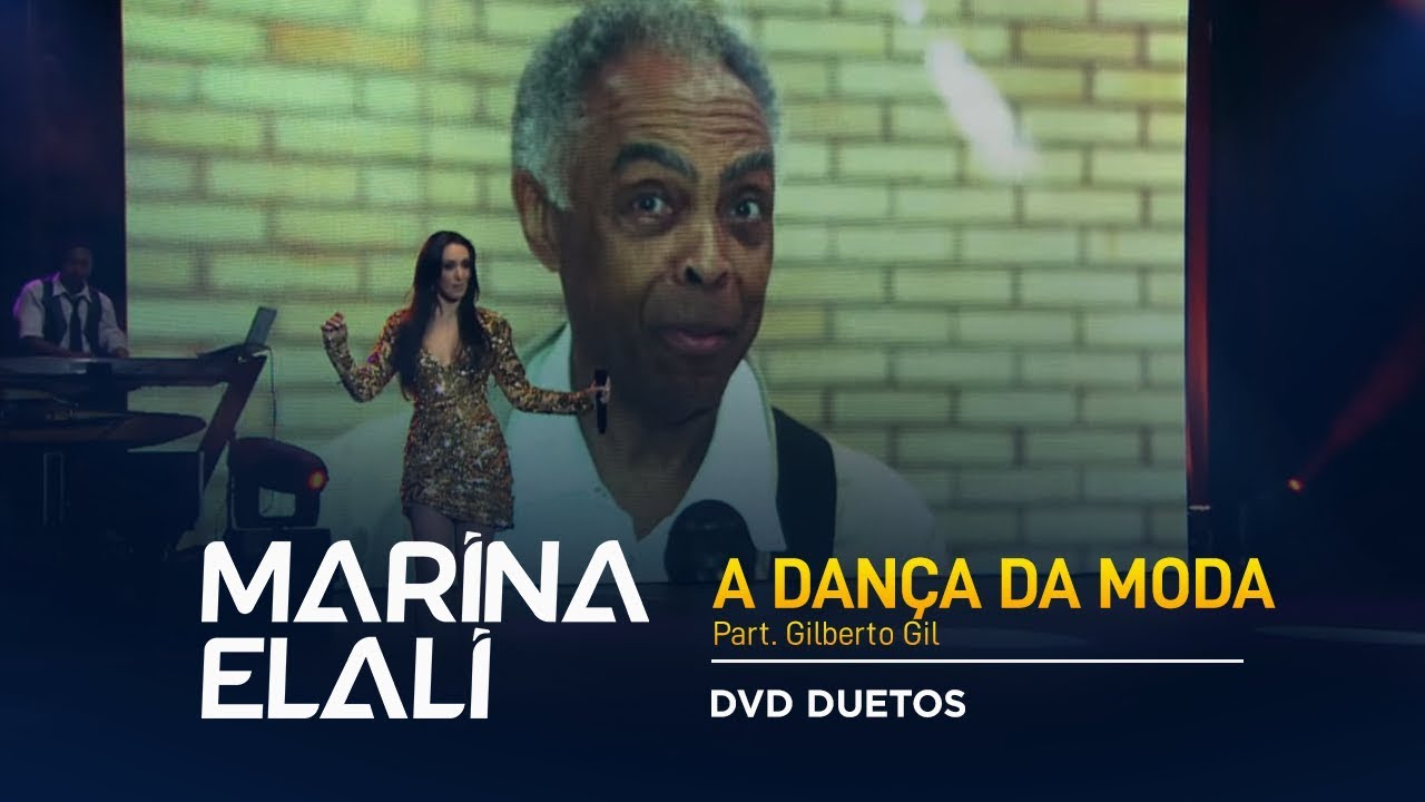 Marina Elali - A Dança da Moda (Part. Gilberto Gil) | DVD Marina Elali Duetos