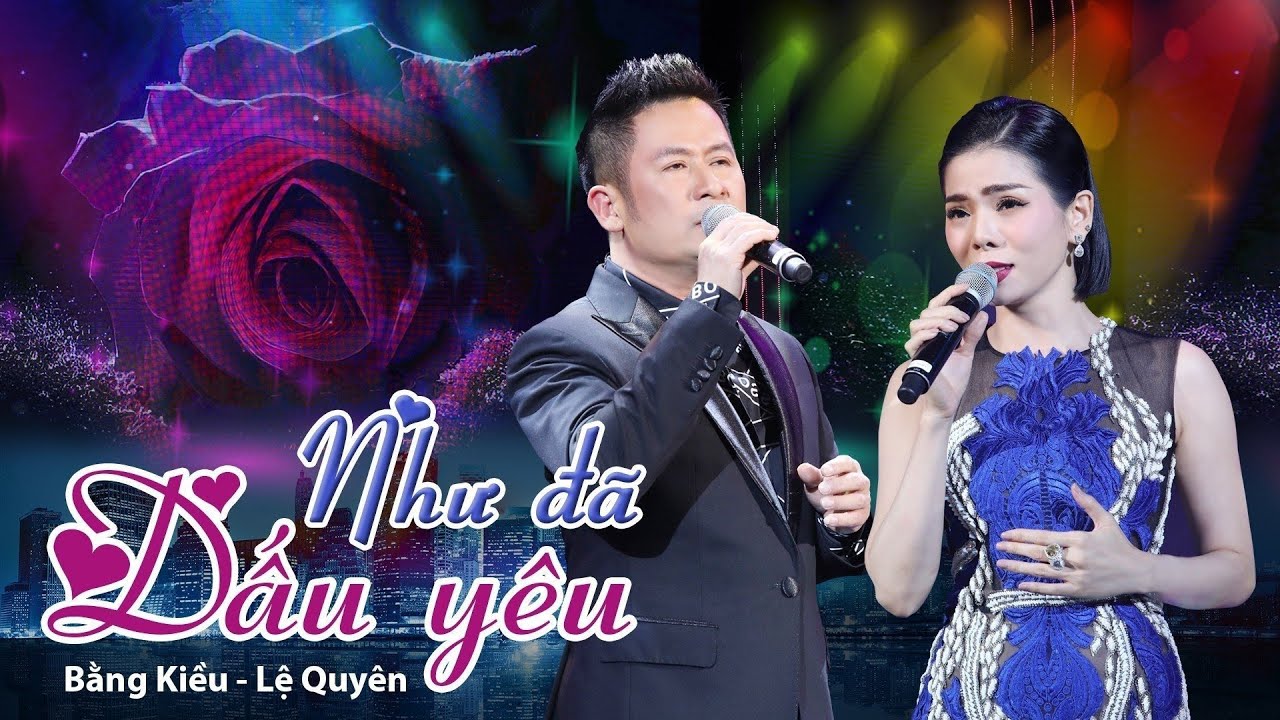 Như Đã Dấu Yêu | Lệ Quyên song ca đẳng cấp cùng Bằng Kiều