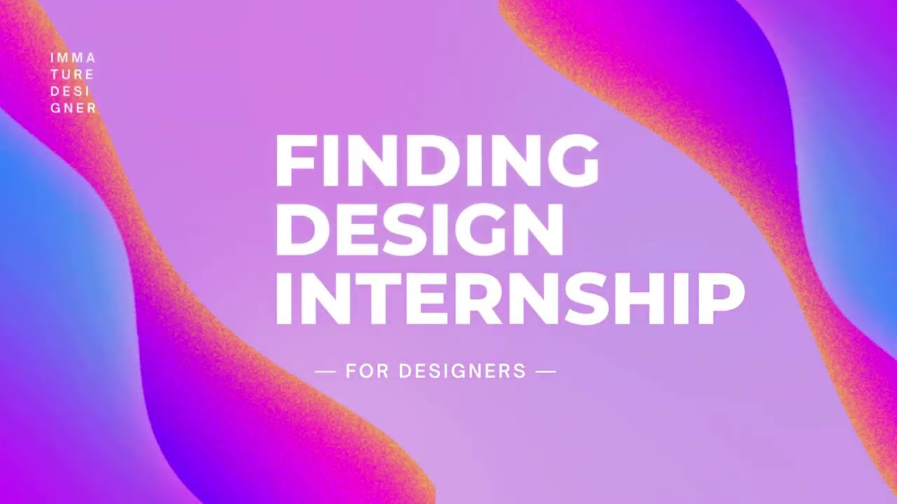 How to Find Design INTERNSHIPS
