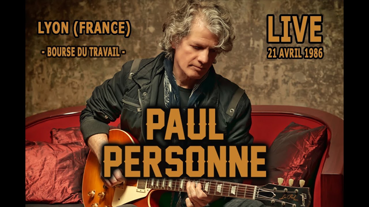 PAUL PERSONNE Live @Bourse du Travail - Lyon (France) - 21 avril 1986