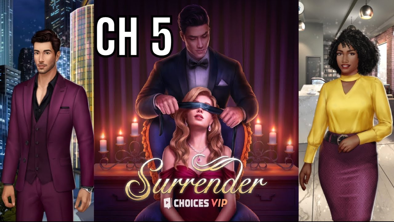 Choices: Stories You Play - Surrender Chapter 5 (Diamonds Used)