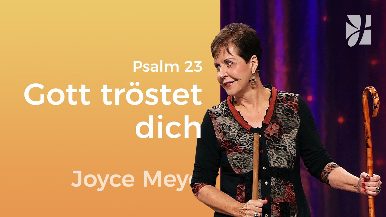 Psalm 23: Empfange Trost durch Gottes Versprechen – Joyce Meyer – Seelischen Schmerz heilen