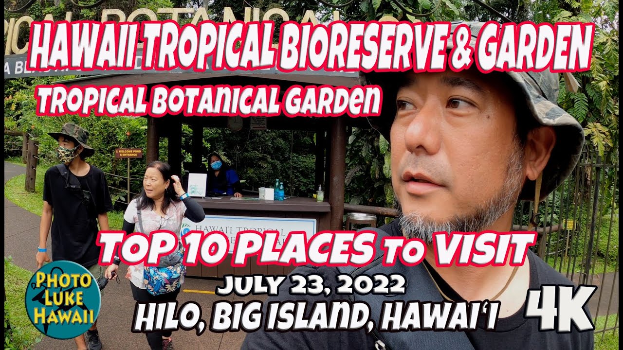 Hawaii Tropical Bioreserve & Garden July 23, 2022 Big Island Hawaii Tropical Botanical Garden
