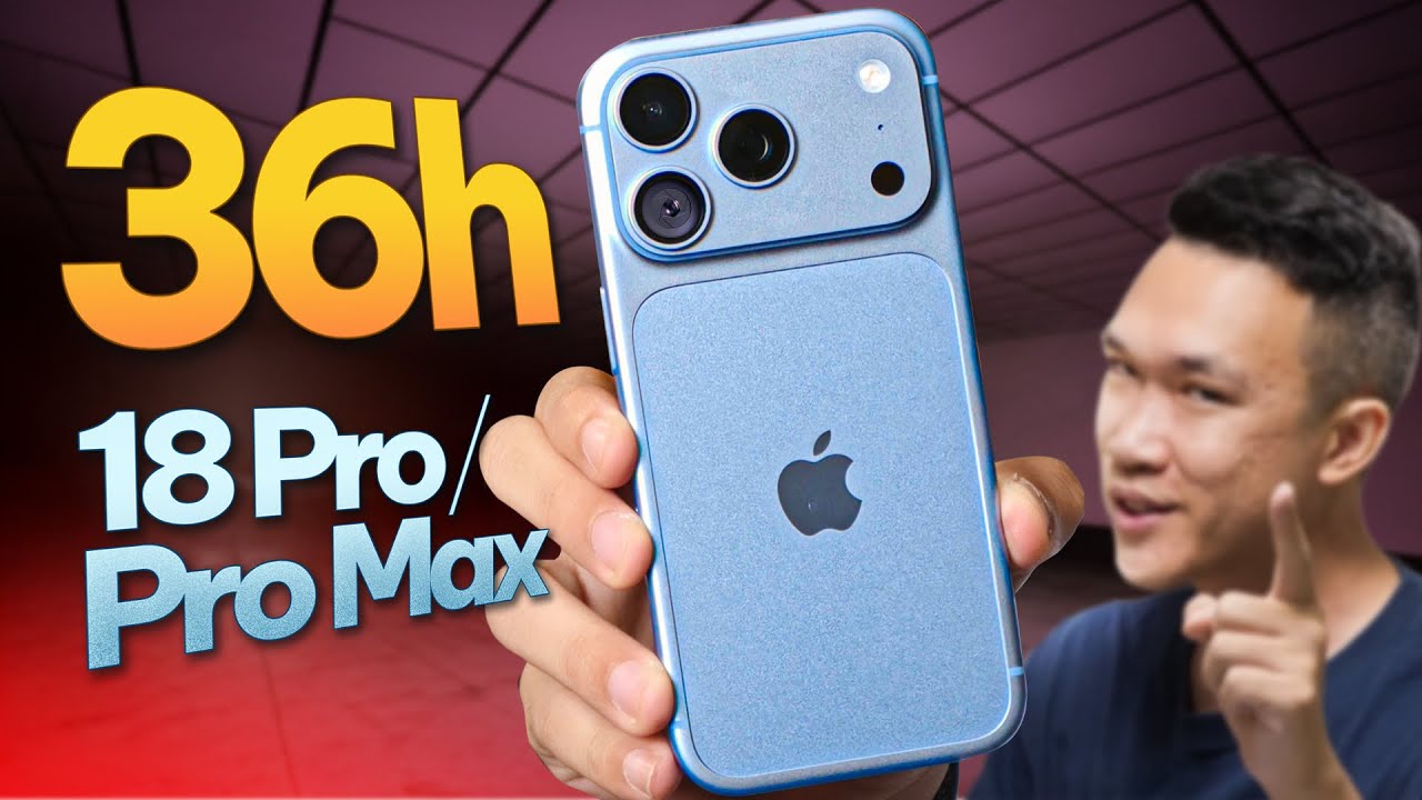 Đ&aacute;nh gi&aacute; nhanh iPhone 18 Pro v&agrave; iPhone 18 Pro Max sau 36h