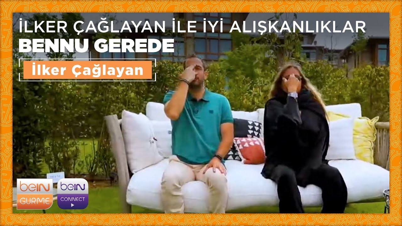 İlker Çağlayan ile İyi Alışkanlıklar | Bennu Gerede | Özel İçerik