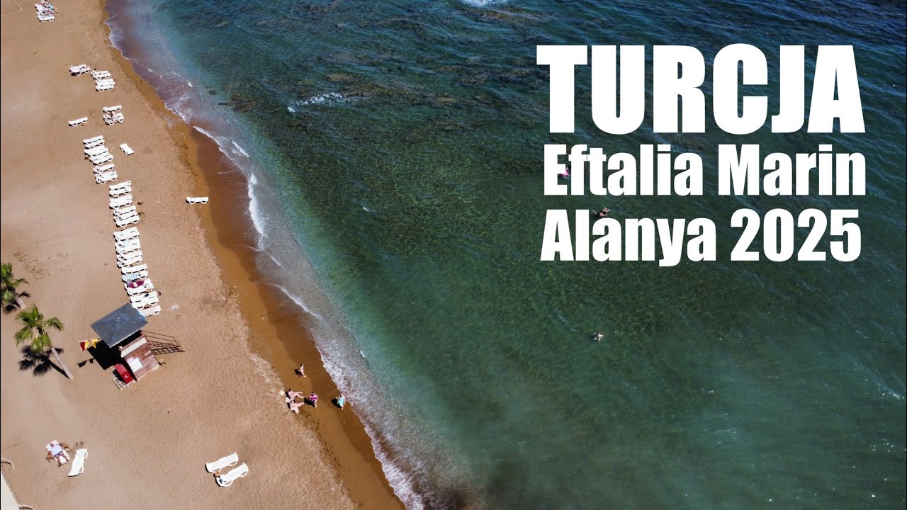 Turcja 2025 Alanya Eftalia Marin