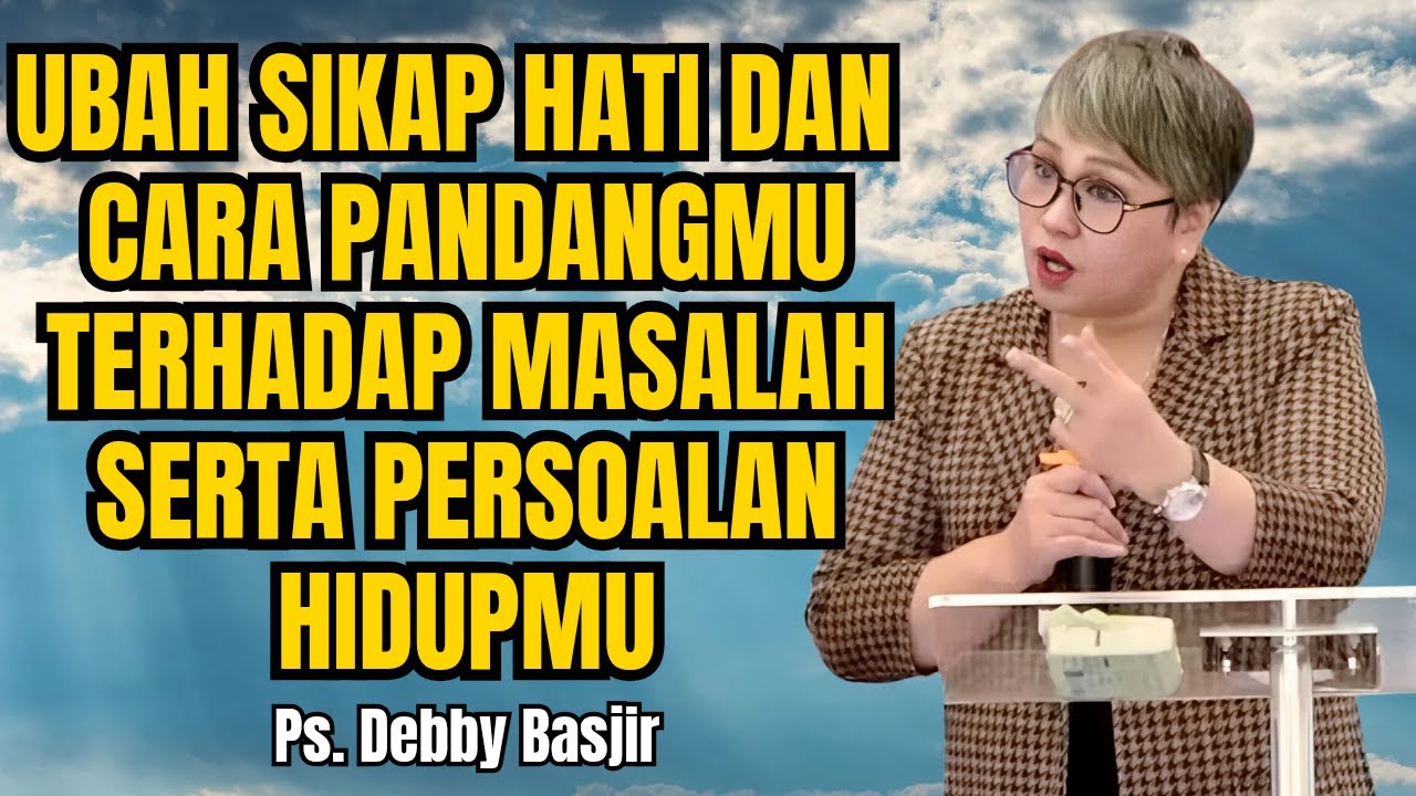 SINGKIRKAN YANG MENJADI PENGHALANG DOAMU - PS DEBBY BASJIR - EVANGELIUM