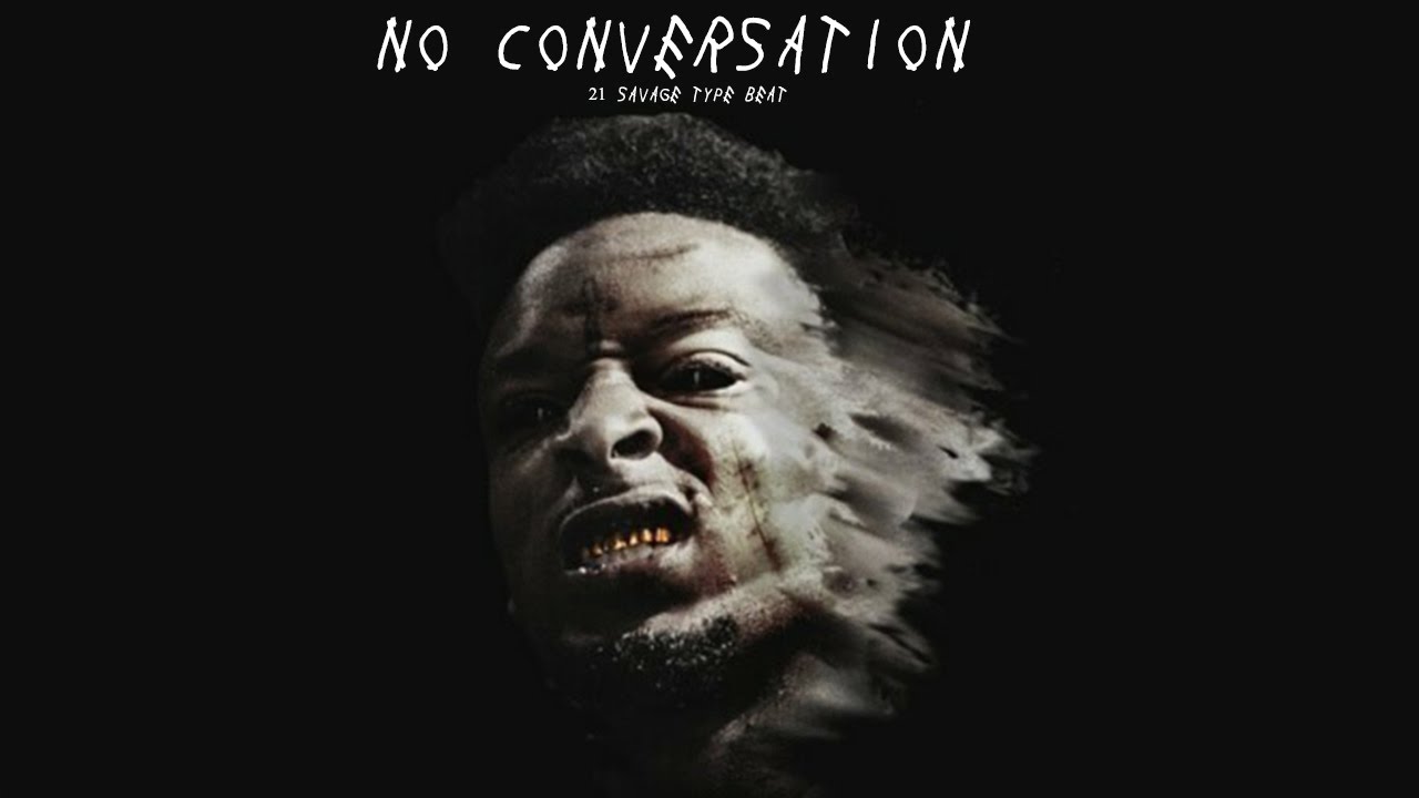 [FREE] 21 Savage type beat - No Conversation (2016)