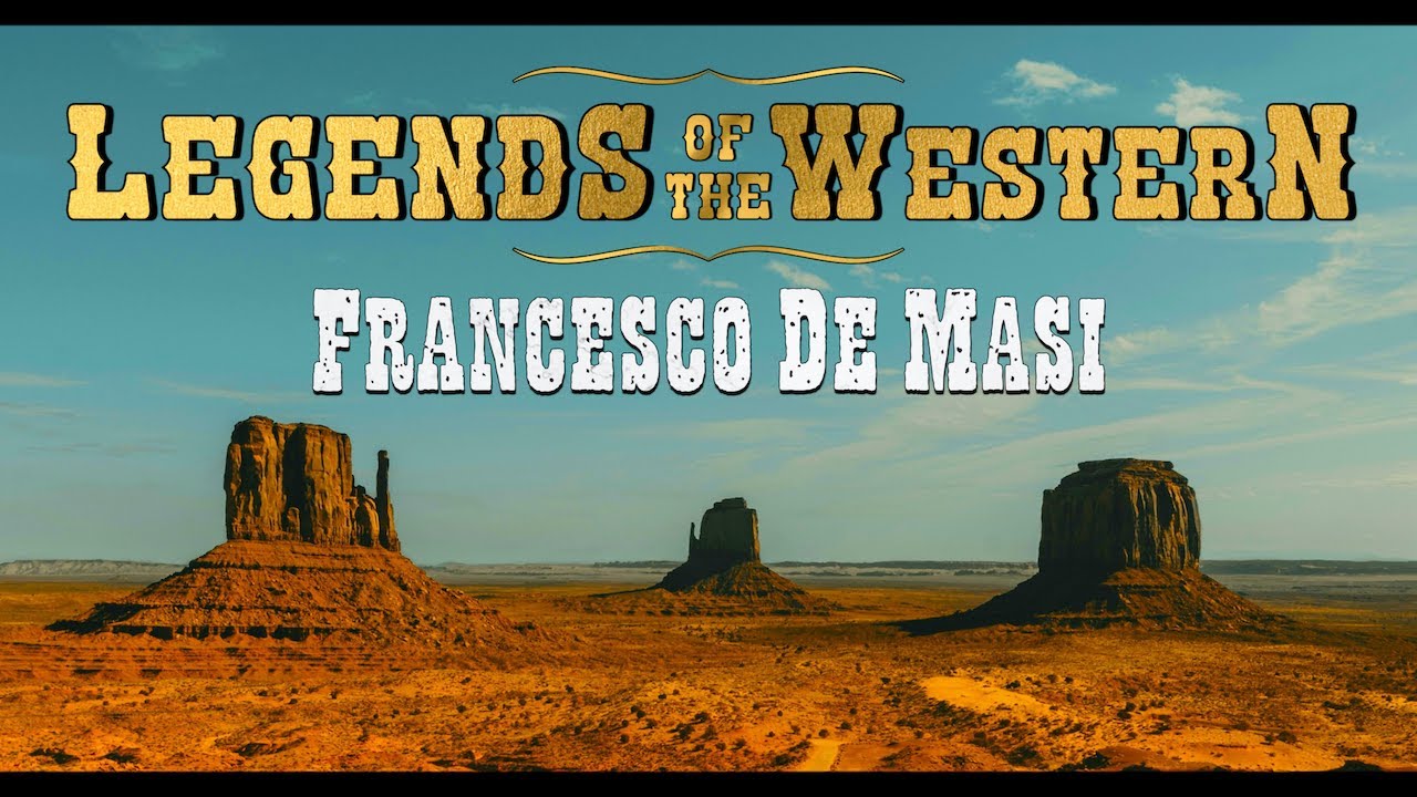 Legends ot the Western: Francesco De Masi ● The Spaghetti Western Music (Original Movie Soundtracks)