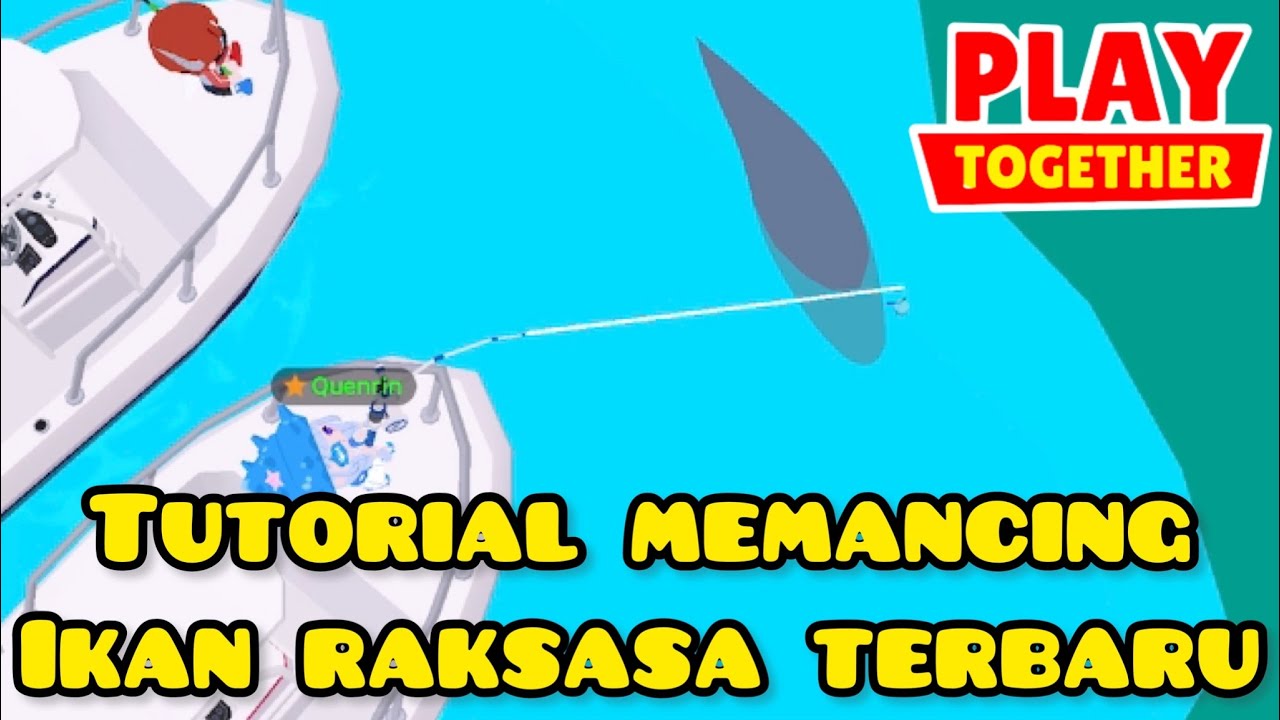 PLAY TOGETHER | Cara Memancing Ikan Raksasa XXXL