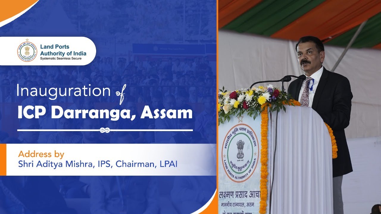 Welcome address by Shri Aditya Mishra, IPS, Chairman, Land Port Authority of India.