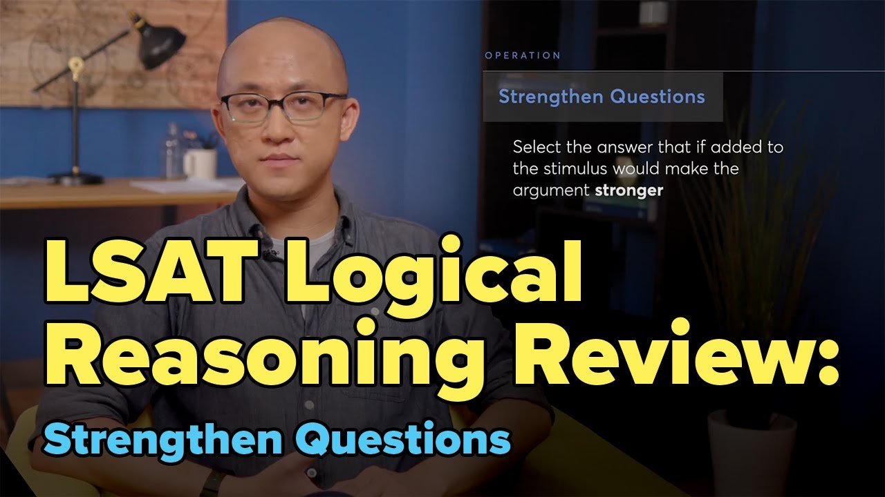 LSAT Logical Reasoning Review: Strengthen Questions