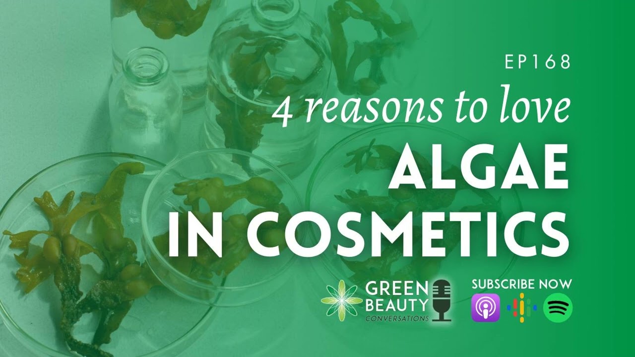 EP168. Algae, the future of sustainable beauty