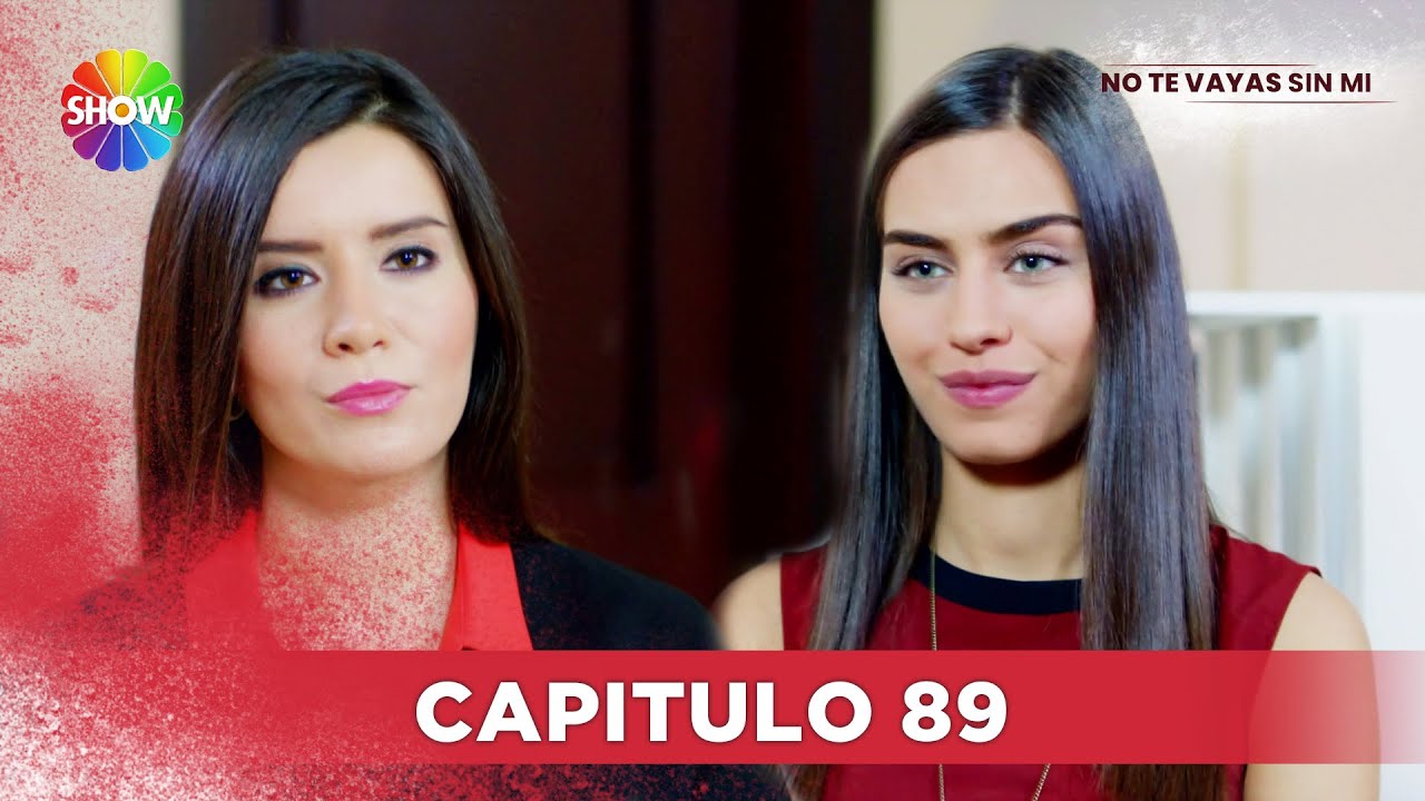 No Te Vayas Sin Mi | Capitulo 89 - HD