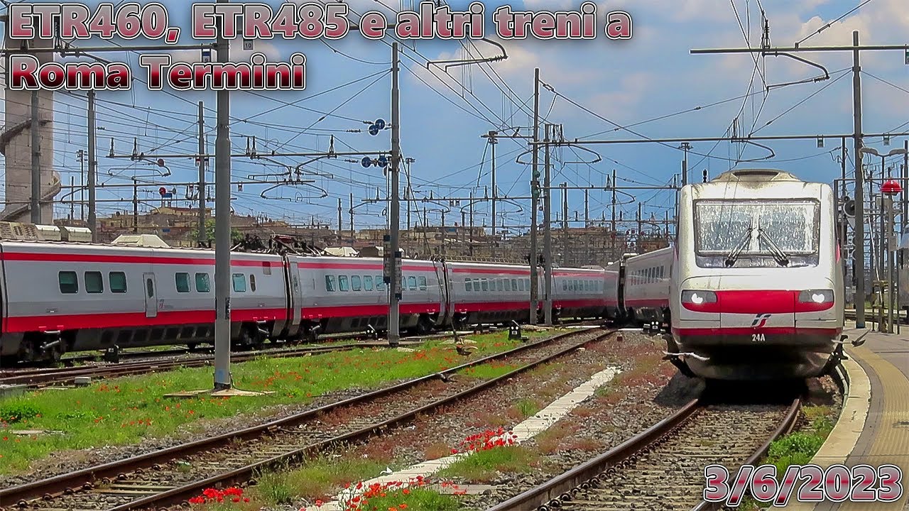 ETR460, ETR485 e altri treni a Roma Termini ♦ 3/6/2023