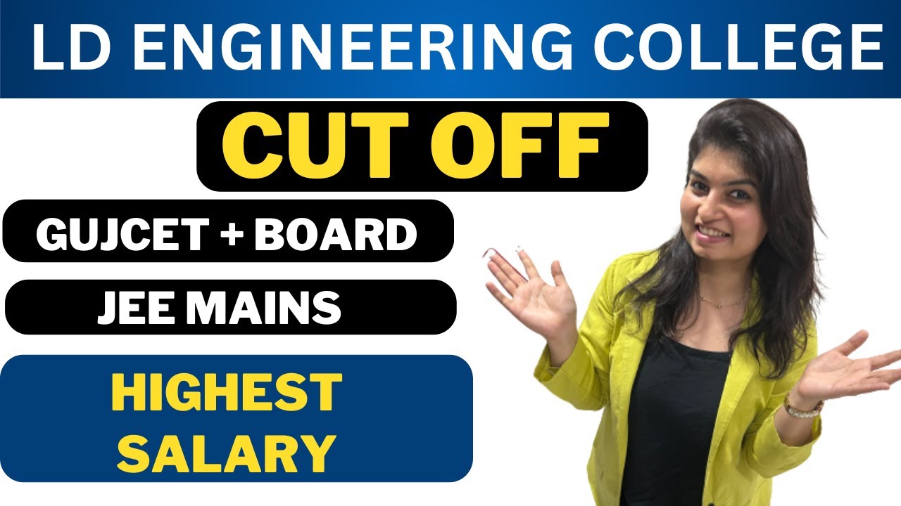 LD ENGINEERING - CUT OFF - JEE MAINS - GUJCET + BOARD - HIGHEST SALARY