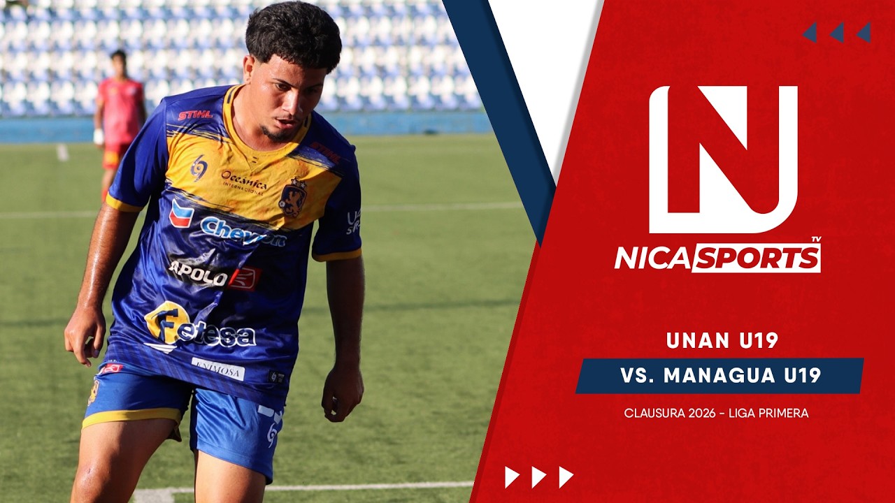 📡 EN VIVO - Liga Primera U19 ⚽ UNAN U19 🆚 Managua U19 | Torneo Clausura 2026 - Jornada 8