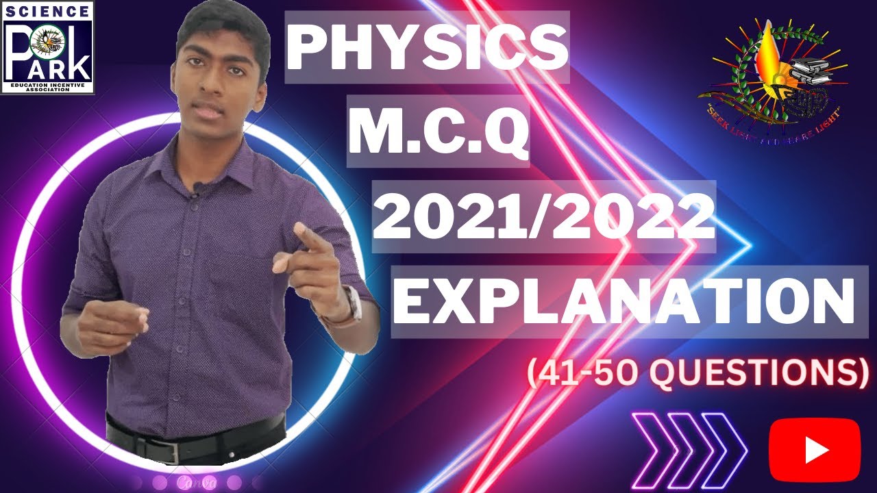 GCE Advanced Level 2021(2022) Physics MCQ 41-50 Explanation