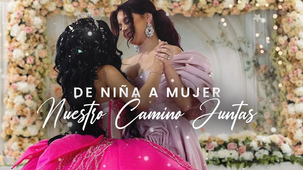 De Niña A Mujer Nuestro Camino Juntas (Episdio Especial)