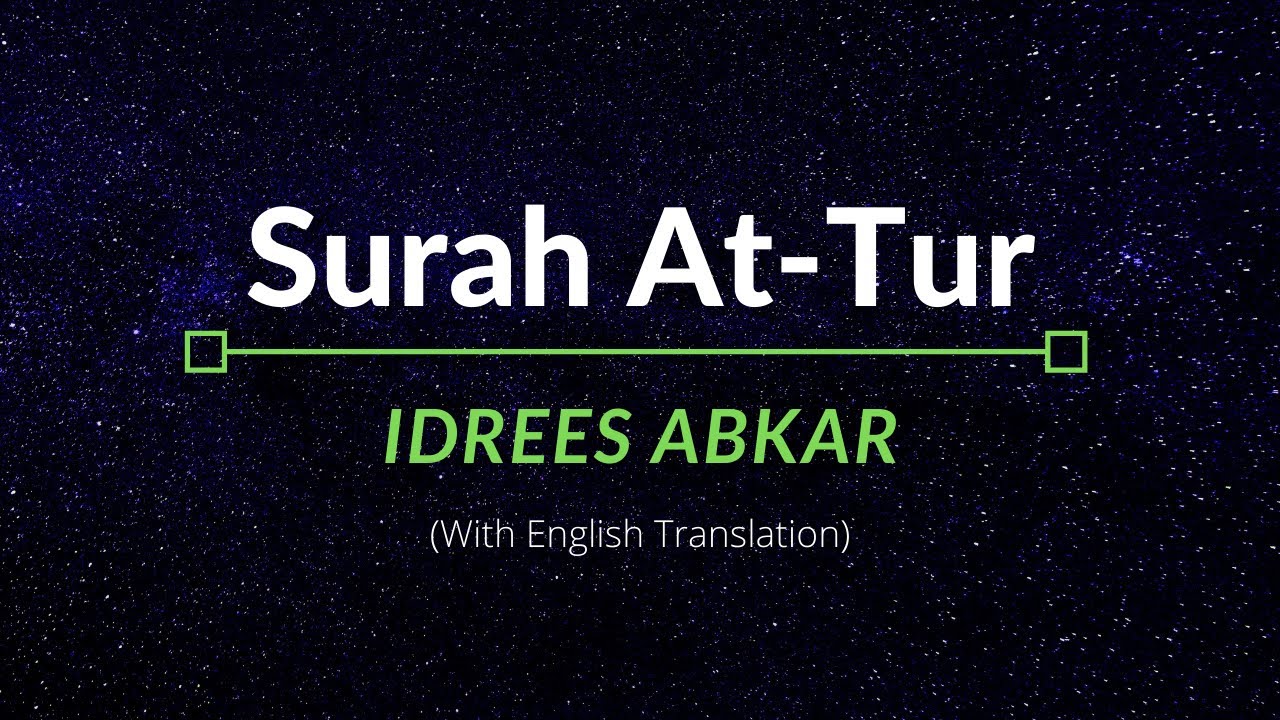 Surah At-Tur - Idrees Abkar | English Translation