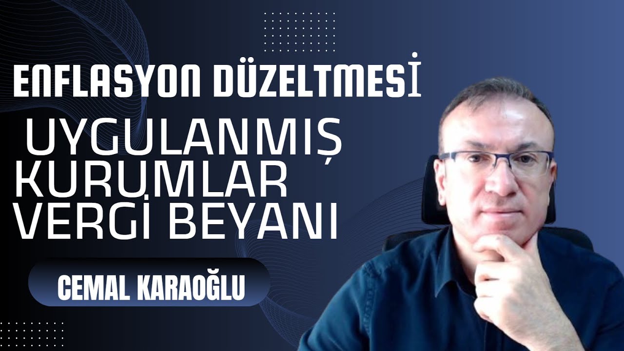 ENFLASYON DÜZELTMESİ UYGULANMIŞ KURUMLAR VERGİ BEYANI