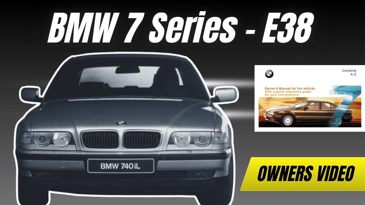 BMW 7 Series (E38) New Owner's Video Guide