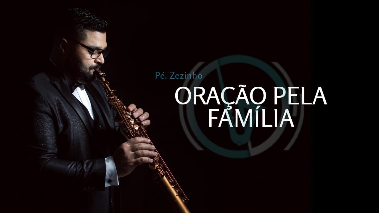 Oração pela família - Padre Zezinho //  Instrumental // Sax
