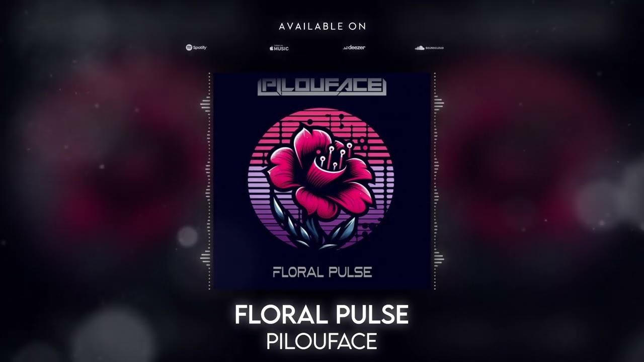 Pilouface - Floral Pulse (original mix)