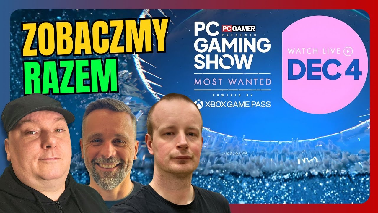 PC Gaming Show Most Wanted 2025 - oglądamy razem!