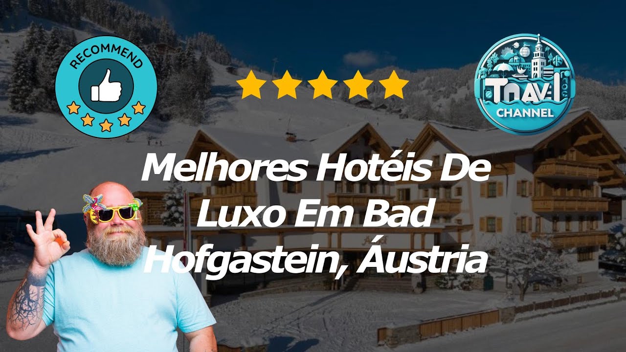 10 Melhores Hotéis De Luxo Em Bad Hofgastein, Áustria