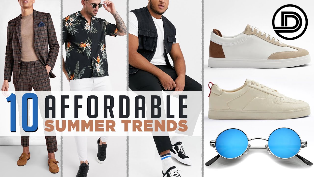 Top 10 AFFORDABLE Men&rsquo;s Style Trends Summer 2020