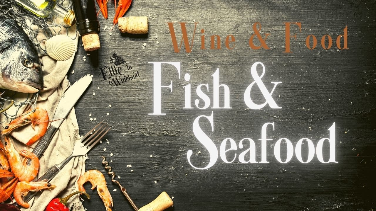 [Wine & Food] Seafood & Fish Wine Pairings