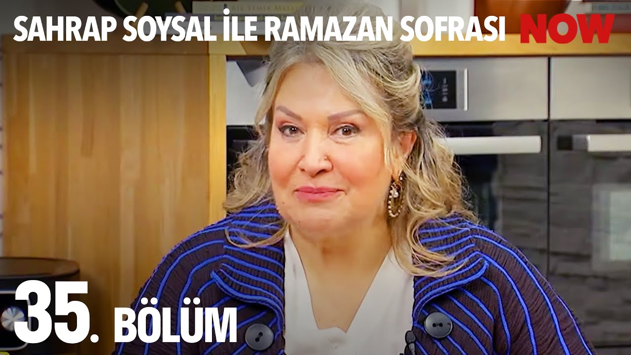 Sahrap Soysal ile Ramazan Sofrası 35. Bölüm
