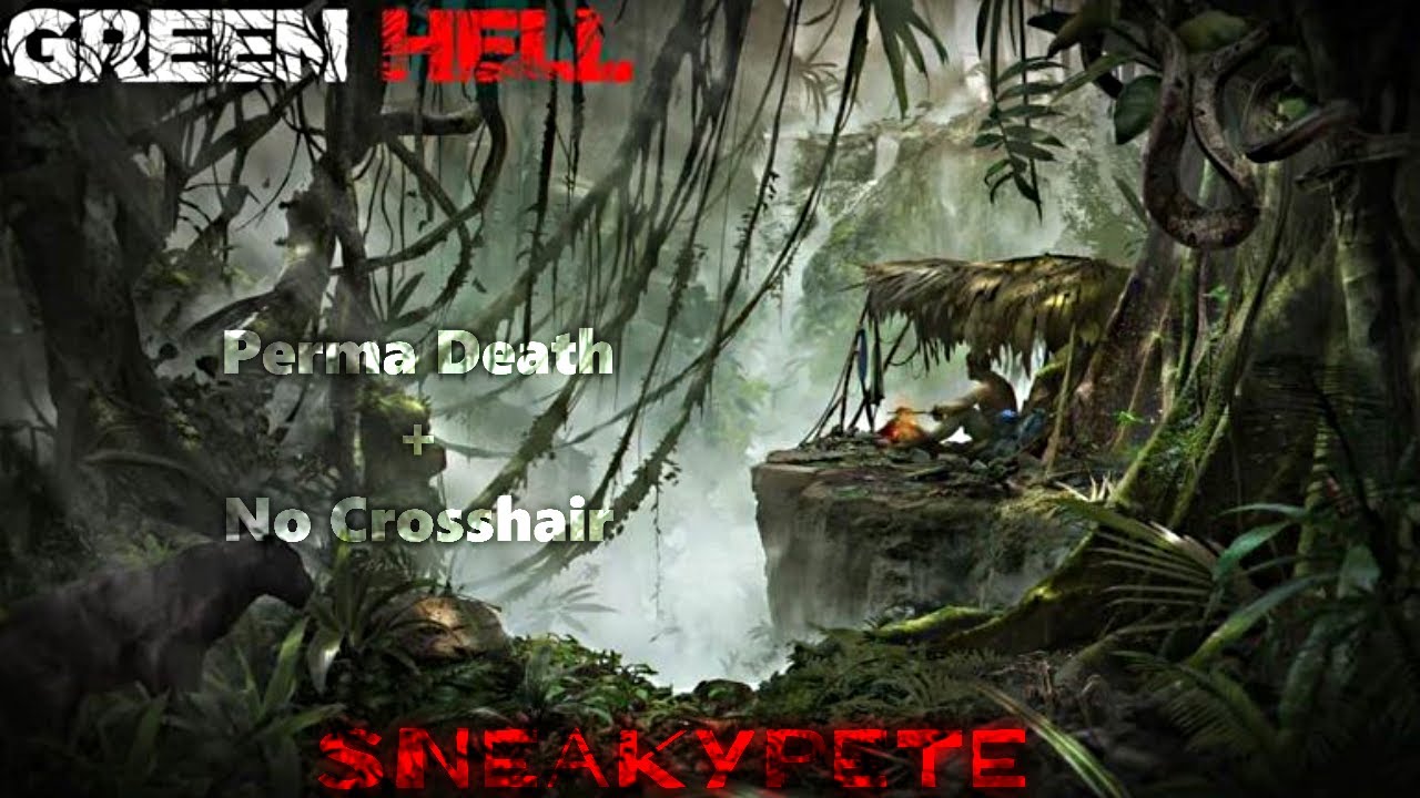 1.-Green Hell-Survival-Perma Death-No Crosshair