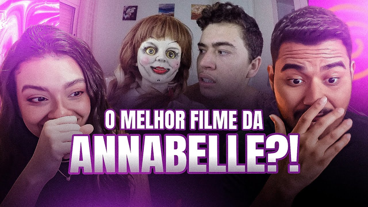 CASAL REAGE: O DIA EM QUE ASSISTI ANNABELLE 2