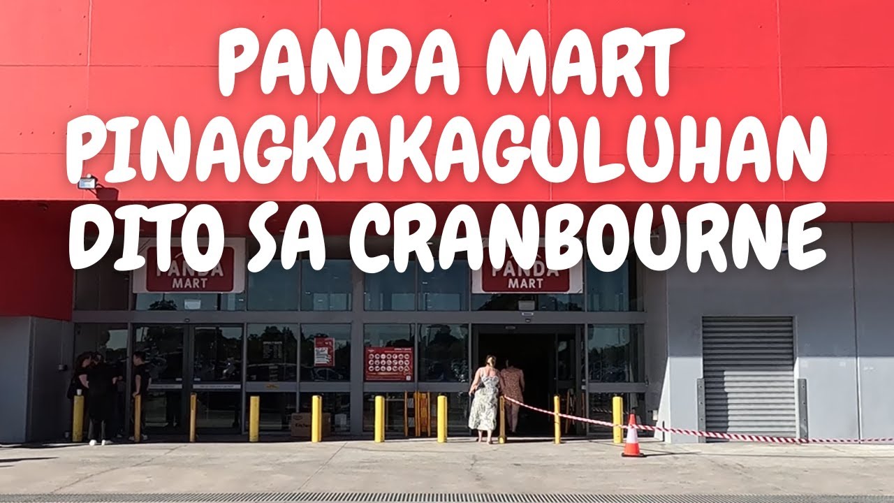 PANDA MART PINAGKAKAGULUHAN DITO SA CRANBOURNE