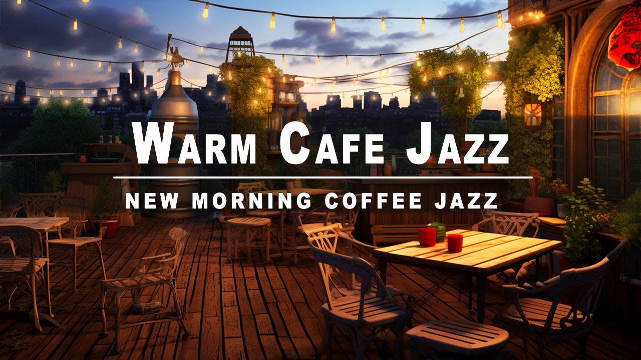 Warm Cafe Jazz - Jazz & Bossa Nova Music For A Cozy Midweek | MORNING COFFEE JAZZ