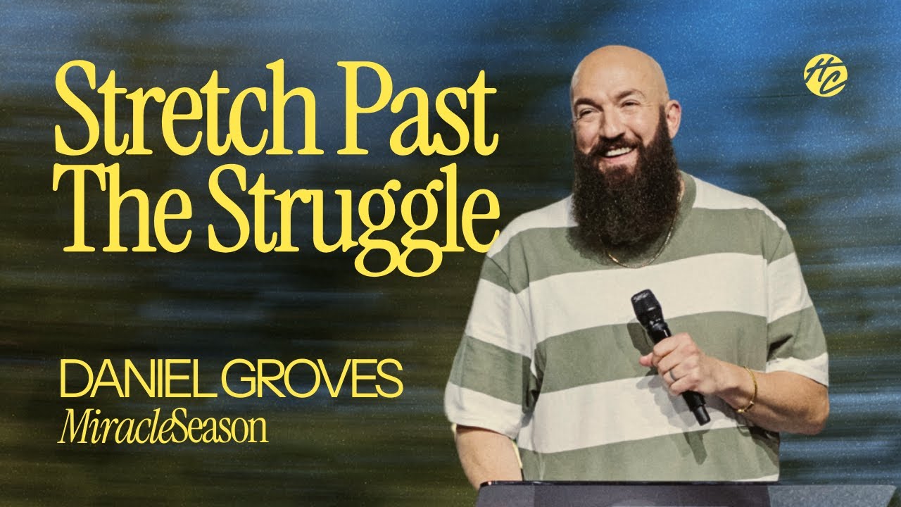 Stretch Past The Struggle | Pastor Daniel Groves | Hope City