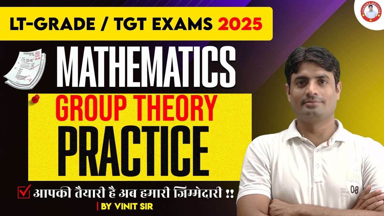LT-GRADE / TGT EXAMS -2025 | MATHS | Group Theory  | BY VINIT SIR